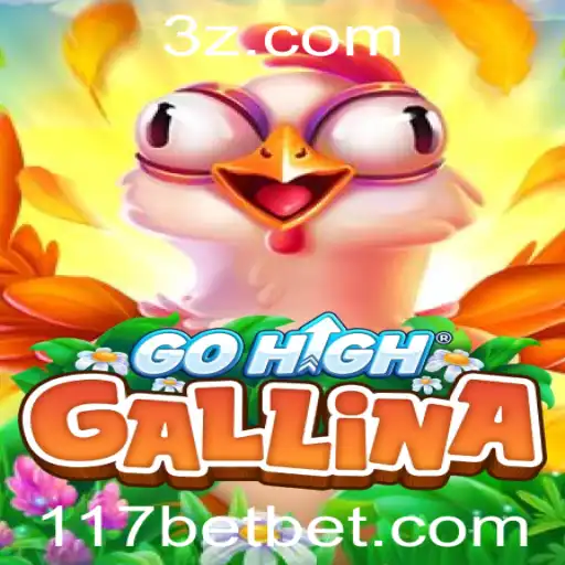 GoHighGallina: Descubra o Novo Fenômeno de Jogos com 117bet